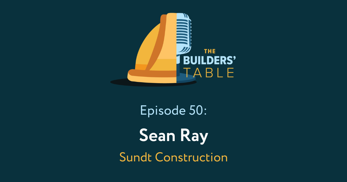 The Builders’ Table Podcast Ep 50 Sean Ray Nccer